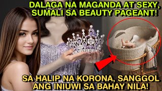 DALAGA NA MAGANDA AT SEXY, SUMALI SA BEAUTY PAGEANT!  SA HALIP NA KORONA, SANGGOL ANG INIUWI SA