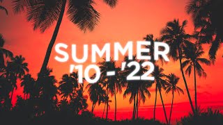 songs that bring you back to summer '10 - '22 (+Spotify Playlist)