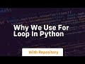 why we use for loop in python