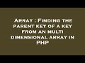 Array : Finding the parent key of a key from an multi dimensional array in PHP
