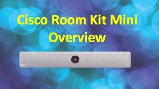 Cisco WebEx Room Kit Mini Overview