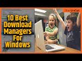 10 Best Download Managers For Windows | Top 10 Fastest Download Manger For Windows | IDM JDownloader