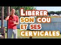 ⭕ Libérer son cou et ses cervicales