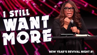 I Still Want More | Prophetess Barbara Calloway | New Year's Revival Night 1