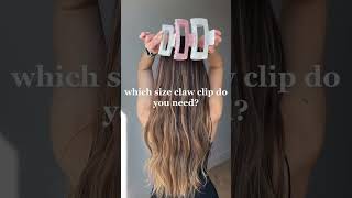 which claw clip do you need for your hair? #clawclip #hairstyle #clawcliphairsty