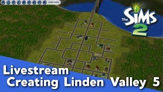 Pleasant Sims Live Stream - Let's Build a Sims 2 Neighborhood! (Stream #5)