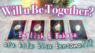 Pilih Kartu ✨ APA KALIAN AKAN BERSATU? Will You Be Together? English & Bahasa ☘️🔮