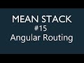 Mean Stack Tutorial - 15 - Angular Routing