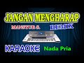 Jangan Mengharap Remix Karaoke Mansyur S HD Audio Nada Pria