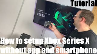 How to setup Microsoft Xbox Series X Next-Gen game console without app and smartphone fast & easy