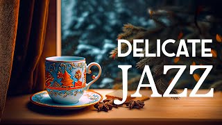 Delicate Winter Jazz ☕ Lightly Relaxing Coffee Jazz Music & Happy Bossa Nova Piano to Positive Moods