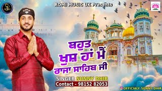 Bahut Khush  Haan Main Raja Sahib Ji | Sunny Dhir | Raja Sahib Ji Songs 2024 | Romi Music Uk