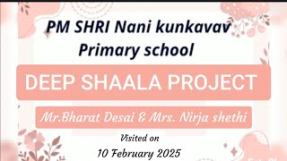 DEEP SHAALA PROJECT||Mr. Bharat Desai\u0026Nirja shethi visited PM SHRI NANI KUNKAVAV PRIMARY SCHOOL