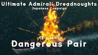 Dangerous Pair- Episode 21 - Japanese 1.09 Campaign - Ultimate Admiral Dreadnoughts