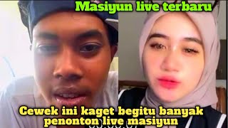 masiyun live terbaru💥cewek ini kaget banyaknya penonton masiyun