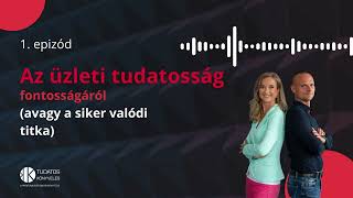 1. Az üzleti tudatosság fontosságáról (avagy a siker valódi titka)