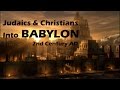 Judaics and Christians into Babylon
