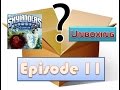 Unboxing - Episode 11