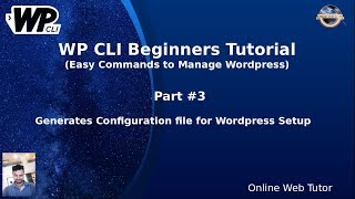 Wordpress WP CLI Tutorials for Beginners #3 Generates Configuration file for Wordpress Setup via CLI