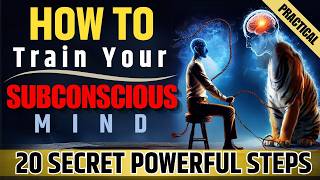 How To Train And Use Your Subconscious Mind | 20 SECRET POWERFUL PRACTICAL STEPS @SailorOf-Life