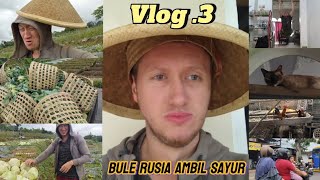 Cowok Bule Rusia. Desa di Jawa. Panen Sayuran. Siap siap ke Pasar. Part 1