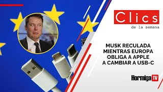 CLIC NOTICIOSO | MUSK RECULADA MIENTRAS EUROPA OBLIGA A APPLE A CAMBIAR A USB-C