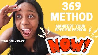 How to do the 369 Manifestation Method: How to Manifest a Specific Person with the 369 Manifestation