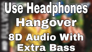 Hangover (8D Audio With Extra Bass) | Kick | Salman Khan, Jacqueline Fernandez | Meet Bros Anjjan