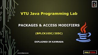 Packages & Access Modifiers | VTU Java Lab Tutorial | BPLCK105C/205C | In Kannada | ಕನ್ನಡದಲ್ಲಿ