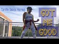 Got Me Good x Ciara - Cardio Dance Warmup