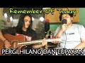 REMEMBER OF TODAY - PERGI HILANG DAN LUPAKAN COVER BY EVINMARVINO X IKI