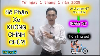 Số phận xe KHÔNG CHÍNH CHỦ - xe CHƯA SANG TÊN từ năm 2025 sẽ ra sao từ năm 2025?