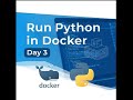 Docker Day 3: Run Python Code in Containers