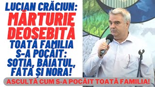 Lucian Crăciun: Mărturie deosebită ! Toată familia s-a pocăit: Soția, băiatul, fata și nora!