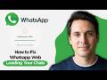 How to Fix Whatsapp Web Loading Your Chats (2026 Full Guide)