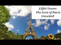 Eiffel Tower: The Icon of Paris Unveiled