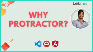 Why not Selenium & why Protractor ? - Part 2 | Protractor Tutorial | Angular Protractor | LetCode