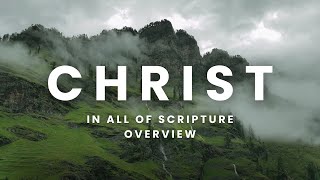 Christ in all of Scripture Bible Study Overview