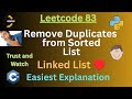 LeetCode 83 - Remove Duplicates from Sorted List||Linked List