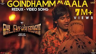 VADACHENNAI - Goindhammavaala (Redux) Video Song | Dhanush | Vetri Maaran | Santhosh Narayanan