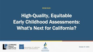 Webinar: High-Quality, Equitable Early Childhood Assessments: What's Next for California?