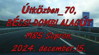 Útközben 70, Bécsi Dombi Alagút, M85 Sopron 15 december 2024