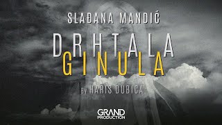 Sladjana Mandic - Drhtala Ginula - (Official Video 2017)