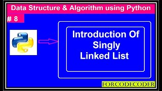 Singly Linked list Implementation Using Python | Data Structures and Algorithm Using Python #8