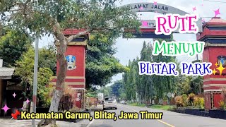 RUTE BLITAR PARK | Update Terbaru November 2021