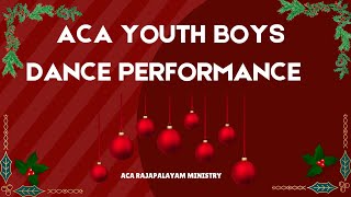 ACA Youth Boys Dance Performance / Christmas Celebration 2024 / ACA Rajapalayam Ministry