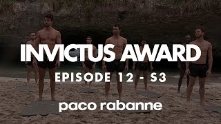 Invictus award / S03 E12 - Invictus | PACO RABANNE