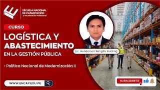 Curso: LOGÍSTICA Y ABASTECIMIENTO EN LA GESTIÓN PÚBLICA - POLÍTICA NACIONAL DE MODERNIZACIÓN P2 2025