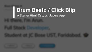1) Drum beats & Click blip (Basic Html, Css, Js, Jqery)