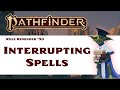 How Can I Interrupt a Spell? (Pathfinder 2e Rule Reminder #53)